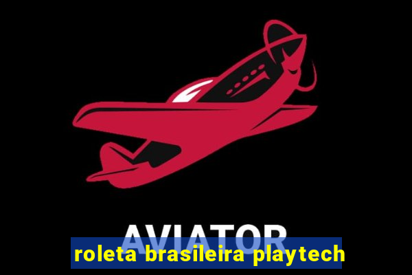 roleta brasileira playtech